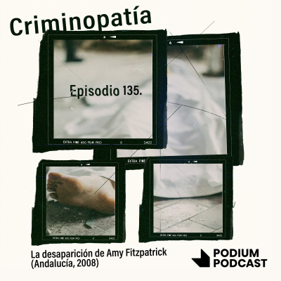 episode 135. La desaparición de Amy Fitzpatrick (Andalucía, 2008) artwork