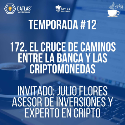episode 172. El cruce de caminos entre la banca y las criptomonedas - Invitado: Julio Flores, Experto en Inversiones artwork