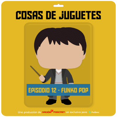 episode Episodio 12: FUNKO POP artwork