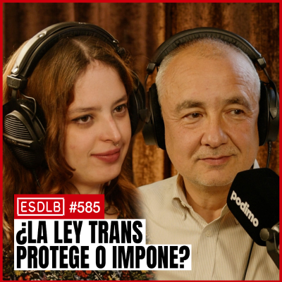 episode DEBATE: ¿La Ley Trans Protege o Impone? Elizabeth Duval y José Errasti - 585 artwork